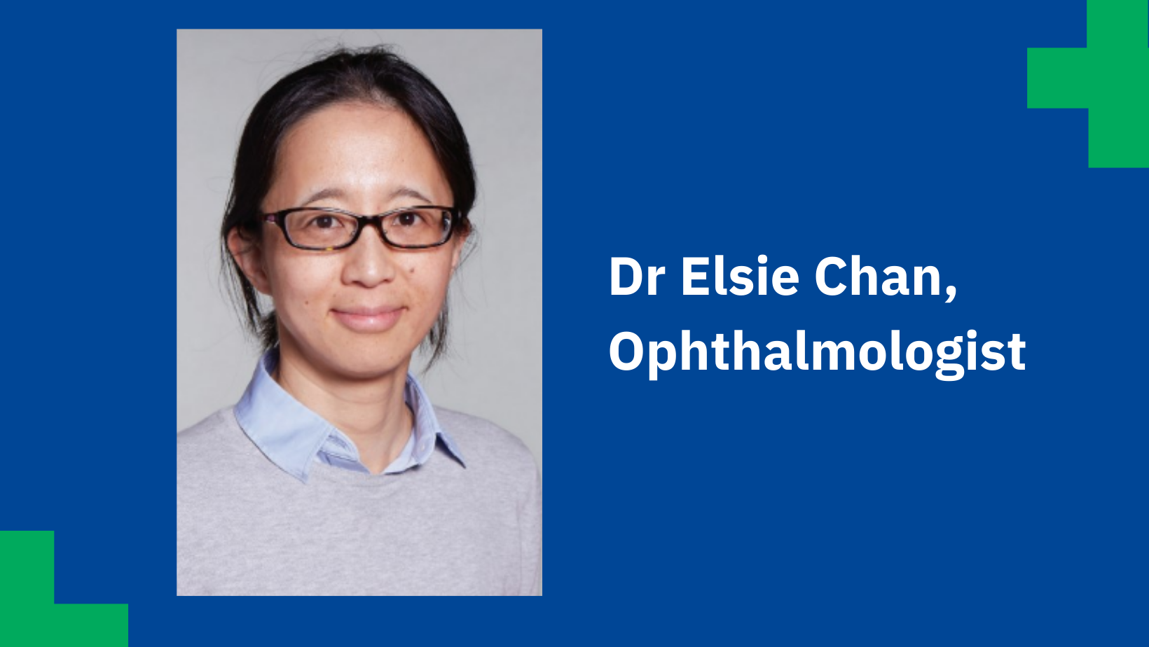 Dr Elsie Chan, Ophthalmologist