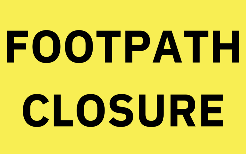 footpath closure written in bold text