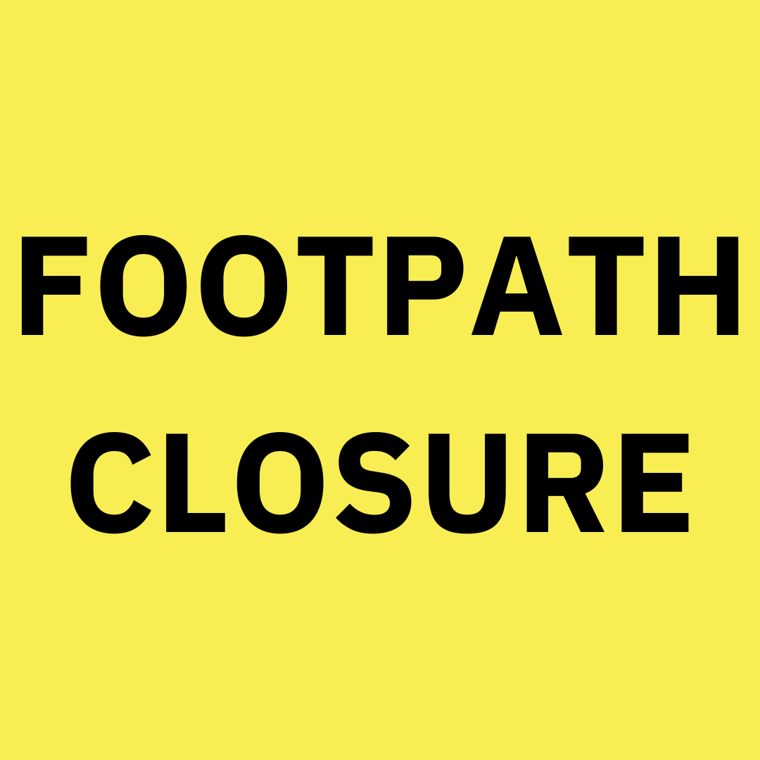 footpath closure written in bold text