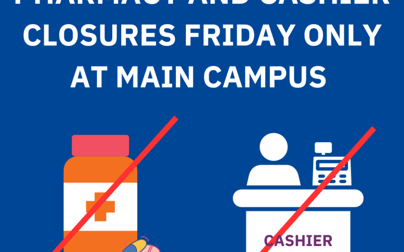 Blue tile with text 'Pharmacy and cashier closures Friday only at Main Campus'. Images of prescription bottles and someone at a cashier with red lines through them sit below.