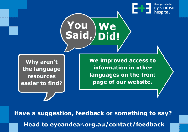 A You Said We Did Banner. You Said: Why aren't the language resources easier to find? We Did: We imprived acces to information in other languages on the front page of our wesbite.
